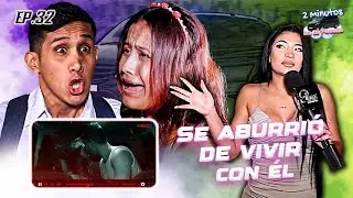 Cambió un amor PURO y SINCERO por un CHAPE de 2 MINUTOS | EP. 32 | Dos Minutos en el Paraíso