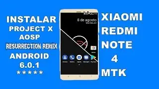 УСТАНОВКА PROJECT X AOSP ВОСКРЕСЕНИЕ REMIX - Xiaomi реое Примечание 4 MTK