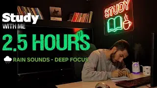 Study With Me 2.5 Hours | Deep Focus, Rain Sounds☔️ | Mr Focus Lab