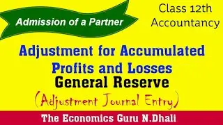 Adjustment for Accumulated Profits and Losses l General reserve l Journal Entry