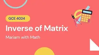 Inverse of Matrix GCE O Levels 4024