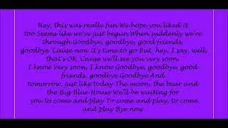 Bear In The Big Blue House, Goodbye Lyrics