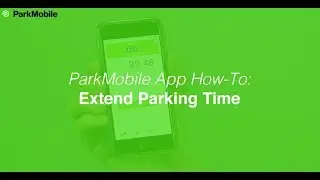 ParkMobile App: Extend Parking Time Feature