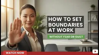 How to Set Boundaries at Work &ndash; Without Fear or Guilt