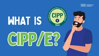 What is CIPPE Certification by IAPP?