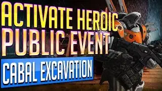 How to ACTIVATE HEROIC PUBLIC EVENT for Cabal Excavation - Defeat Excavation Valus Destiny 2