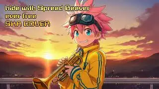 ever free / hide with Spread Beaver / SKA COVER