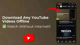 How to Download YouTube Videos for Offline Viewing | Watch Without Internet!