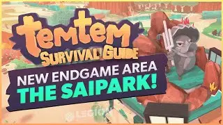 New Endgame Area - THE SAIPARK | Temtem Survival Guide