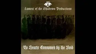 Lament of the Shadows Productions - To Hearts Consumed by the Void  (Compilation Album 2026)