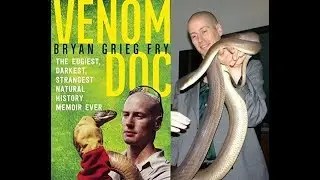 Venom Doc, Dr Bryan Greig Fry