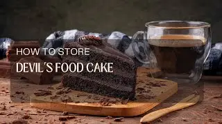 Как хранить торт &laquo;Devil's Food&raquo;?