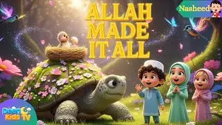 Allah Made It All &ndash;Islamic lullaby for Kids |muslim kids songs | Islamic Rhymes, Deen Kids TV