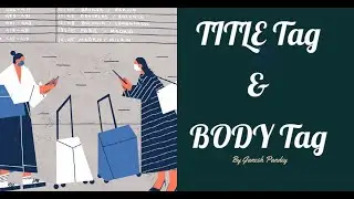 TITLE TAG AND BODY TAG IN HTML