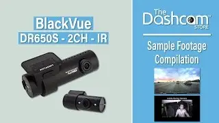 BlackVue DR650S-2CH-IR Dash Cam Sample Footage |  by The Dashcam Store&trade;