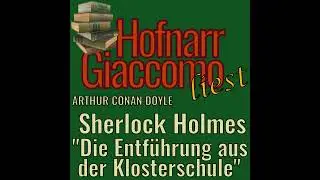 Sherlock Holmes & Die Entf&uuml;hrung aus der Klosterschule (Fall 31)