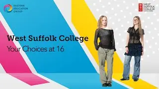 West Suffolk College - Further Education Schools Presentation