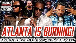 Young Thug Has Atlanta Looking Crazy | Joey Bada$$ Lonely At The Top Reaction | TRRT Call Out Haters
