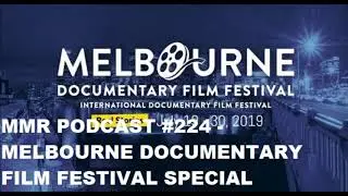 MMR Podcast #224 - Melbourne Documentary Film Festival