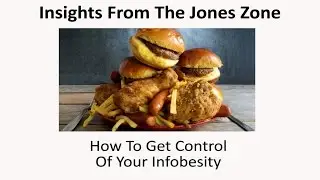How To Get Control Of Your Infobesity-Jones Loflin