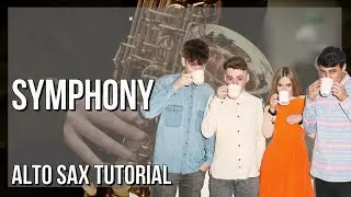 SUPER EASY: How to play Symphony  by Clean Bandit ft Zara Larsson on Alto Sax (Tutorial)