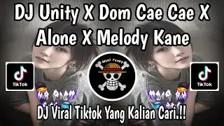 DJ UNITY X DOM CAE CAE X ALONE X MELODY KANE🎵DJ VIRAL TIKTOK TERBARU 2025🎵 MASHUP VIRAL‼️