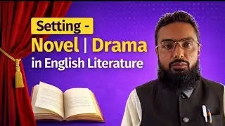 Setting in English Literature- Novel | Drama