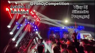 Ashish Dj Raniganj Vijay Dj Sikandra Prayagraj Competition
