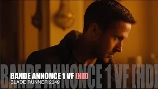 BLADE RUNNER 2049 Bande Annonce VF [HD]