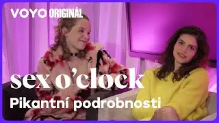 Ot&aacute;zky, kter&eacute; v&aacute;s zaj&iacute;maj&iacute;, ale boj&iacute;te se zeptat I Sex O'Clock I Voyo