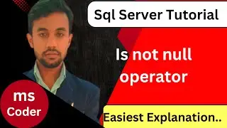 is not null in sql | sql server tutorial for beginners  | operators in sql | sql queries | database