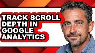 How to Track Scroll Depth in Google Analytics (easy Method)