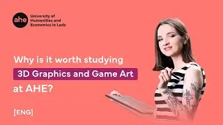 Graphic Design Studies: 3D Graphics and Game Art Specialization | AHE Lodz