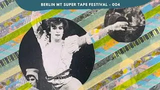 Berlin mt Super Tape Festival - 004