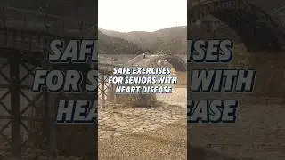 SAFE EXERCISES FOR SENIORS WITH HEART DISEASE #healthy #hearthealthy #heartdisease