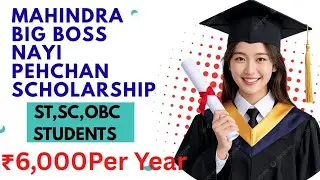Mahindra  Big Boss Nayi pehchan Scholarship 2025-26] How To Apply Scholarship] ST ,SC,OBC Students] 