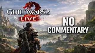 Guild Wars 2 LIVE | No Commentary Gameplay (Immersive MMO Experience)