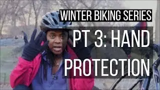 Winter Biking Hand Protection | OUTER SPACES | Black Girl's Guide to Winter Biking