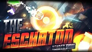 The Eschaton 100% VERIFIED (XXL Demon) by Xender Game - Geometry Dash