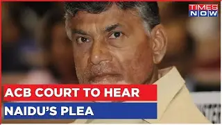 ACB Court To Hear Petition Filed By TDP President N Chandrababu Seeking House Imprisonment