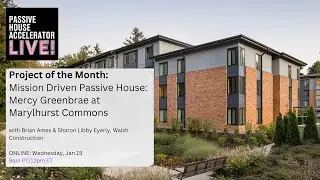 Mission Driven Passive House:Mercy Greenbrae at Marylhurst Commons | Project of the Month | PHA Live