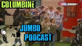 THE COLUMBINE CONSPIRACY - JUMBO PODCAST (MINDSHOCK TRUE CRIME) #columbine