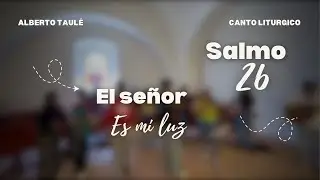 El señor es mi luz “Salmo 26” | Alberto Taulé | Canto Católico 