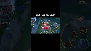Qi SP - Bạn Thử Chưa? #lienquanmobile #lienquan #kricesptroll #shorts
