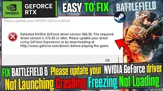 How to Fix Battlefield 6 🛠️Please Update Your NVIDIA GeForce Driver Error | Crashing, Freezing on PC