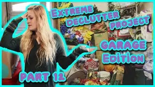 PREPARE FOR SPRING DECLUTTER: Extreme New Year Declutter  (Part 12) Garage Edition