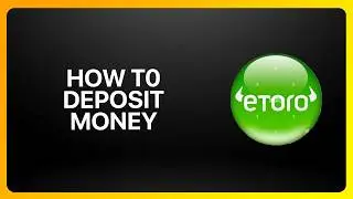 How To Deposit Money In eToro 2026! Tutorial
