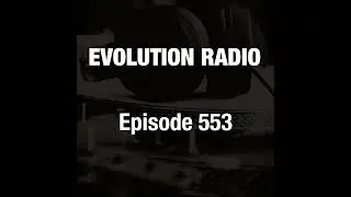 Evolution Radio 553 09-26-2025 (Bass House)