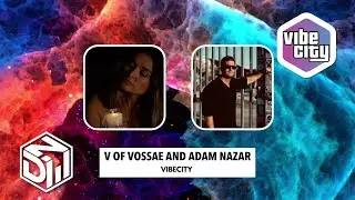 V OF VOSSAE & ADAM NAZAR - DenVision x #VIBECITY