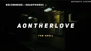 Tom Odell - Another Love Status | Another Love WhatsApp Status | Aesthetic Status | (TikTok Remix)